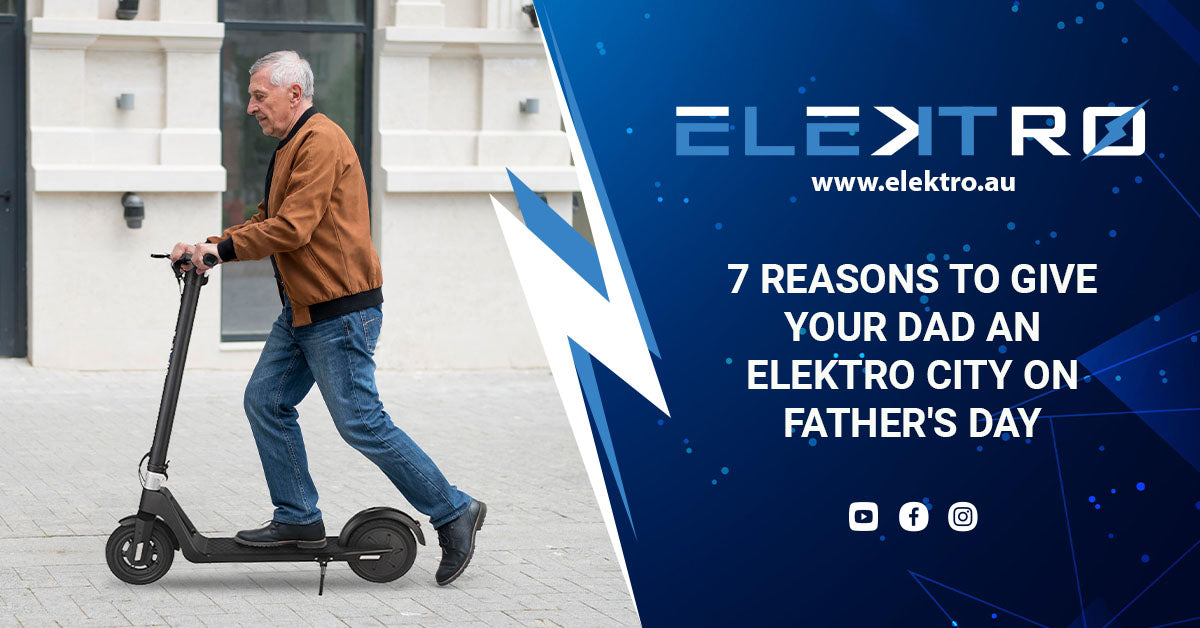 7 Reasons to Give Your Dad an EleKtro City on Father's Day